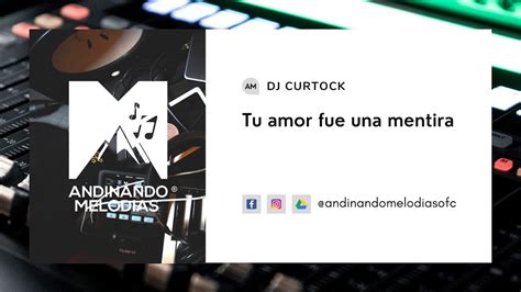 DJ CURTOCK Tu Amor Fue Una Mentira CAPORAL 2022 YouTube