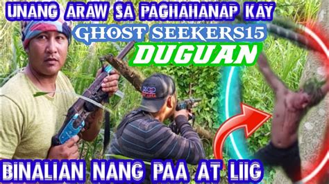 Unang Araw Sa Paghahanap Kay Ghost Seekers Buhis Buhay Duguan