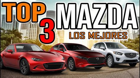 Top 3 Mazda 2024 Los Autos Que Marcan La Diferencia Explorando Mazda