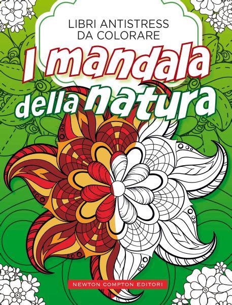 Libri Antistress Da Colorare I Mandala Della Natura Newton Compton