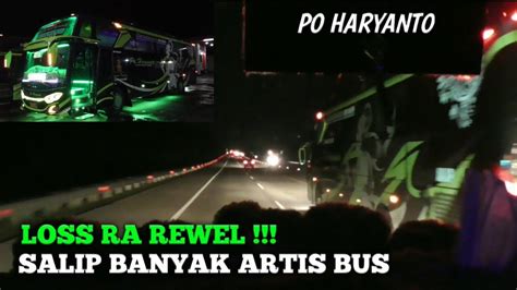 Losss Ra Rewelllll Sensasi Trip Bareng Bus Po Haryanto 136 Sawung