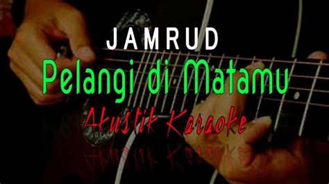 Jamrud Pelangi Dimatamu Karaoke Akustik YouTube Music