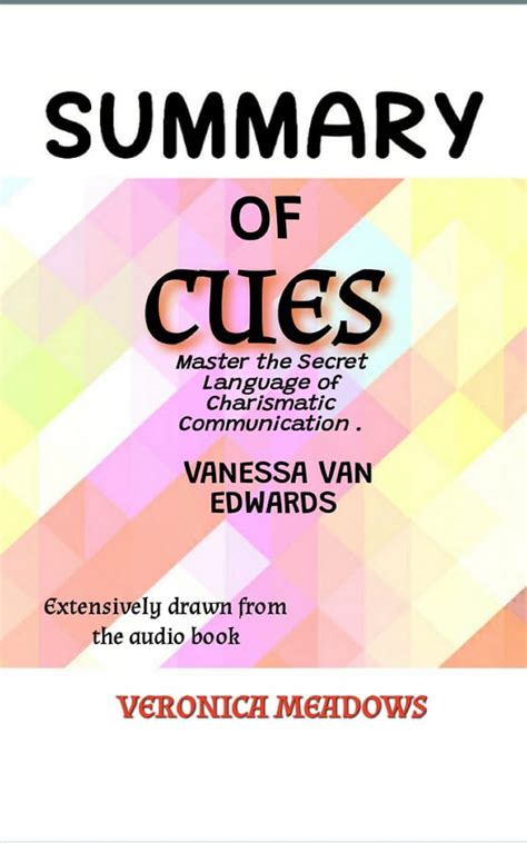 SUMMARY OF CUES BY VANESSA VAN EDWARDS: Master the Secret Language of
