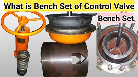 What Is Bench Set In Control Valve How To Adjust The Bench Set Of A