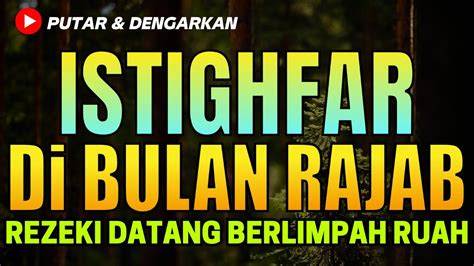 Istighfar Di Bulan Rajab Rezeki Datang Berlimpah Ruah Astaghfirullah