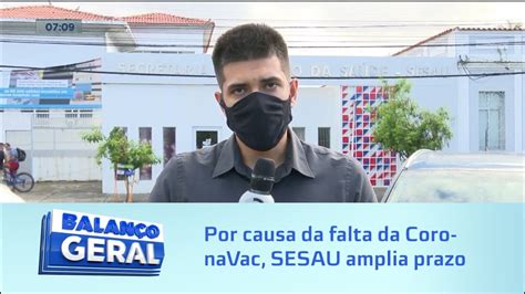 Por Causa Da Falta Da Coronavac Sesau Amplia Prazo Para Segunda Dose