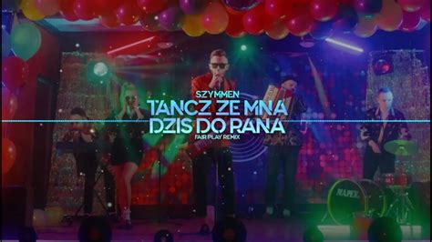 SZYMMEN Tańcz ze mną dziś do rana Fair Play Remix Disco Polo eu