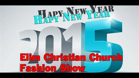 Elim Christian Church New Years Eve Fashion Show 2014 Youtube