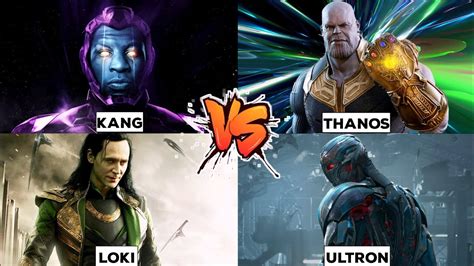 Loki Vs Kang Vs Thanos Vs Ultron Loki Vs Kang Who Would Win