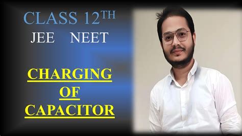 Charging Of Capacitor Rc Circuit Iit Jee Neet Youtube