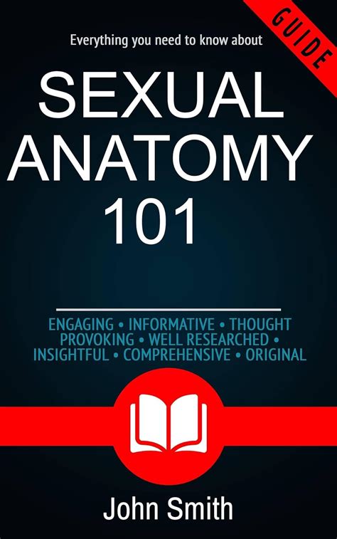 Sexual Anatomy 101 Unleashing The Secrets Of Human Sexuality Ebook Smith John