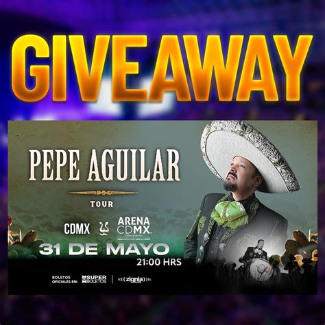 Gana Pases Dobles Para Ver A Pepe Aguilar En La Arena Cdmx Ganapromo