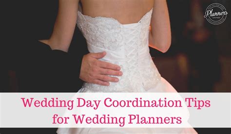 Wedding Day Coordination Tips and Advice for Wedding Planners