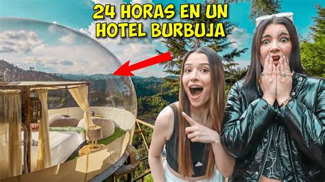 24 Horas En Un Hotel Burbuja De Lujo Con Mi Amiga Lulu99 Vale La Pena