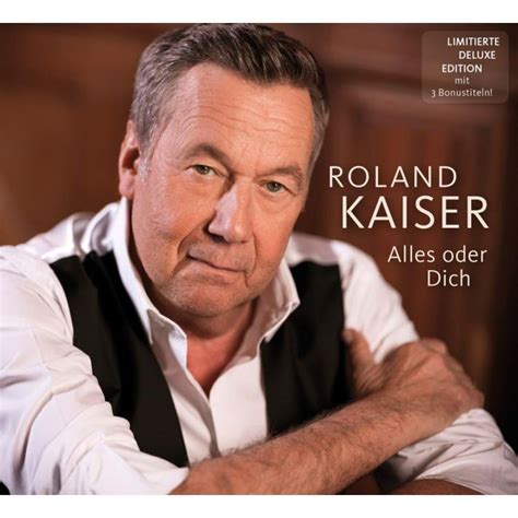 Roland Kaiser Alles Oder Dich Limitierte Deluxe Edition CD