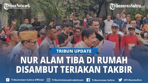 Detik Detik Eks Gubernur Sultra Nur Alam Pulang Di Rumah Disambut