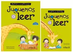 JUGUEMOS A LEER LIBRO DE LECTURA Y MANUAL DE EJERCICIOS Ahumada