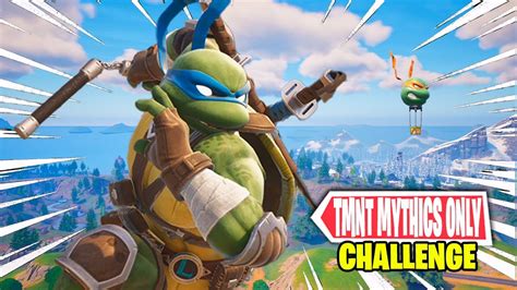 Ninja Turtles Mythics Only Challenge In Fortnite Youtube