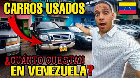 Cuánto Cuestan LOS CARROS USADOS en Venezuela Precios De LOCURA