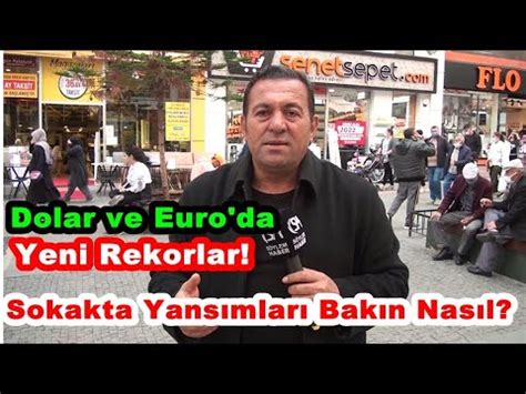 Dolar Ve Euro Da Yeni Rekorlar Sokakta Yans Mlar Bak N Nas L Youtube