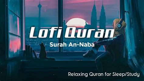 Lofi Quran Surah An Naba Relaxing Quran For Sleep Study With Rain