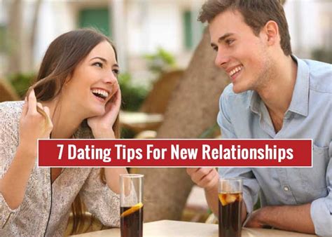 7 Best Dating Tips For New Relationships Revive Zone