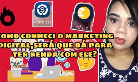 Como Conheci O Marketing Digital SerÁ Que Da Dinheiro Mesmo Da Para