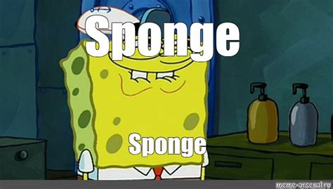 Meme: "Sponge Sponge" - All Templates - Meme-arsenal.com