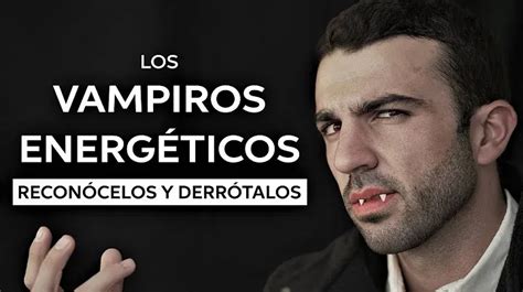 Cómo Evitar Vampiros Energéticos Estrategias y Conocimientos Clave