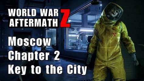 World War Z Aftermath Key To The City Moscow Chapter 2 Youtube