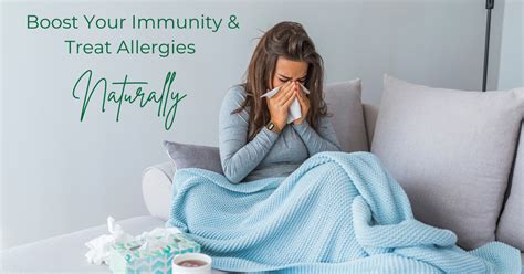 Boost Your Immunity And Treat Allergies Naturally