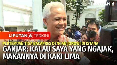 Ganjar Pranowo Ungkap Isi Pertemuan Tiga Bacapres Dengan Presiden