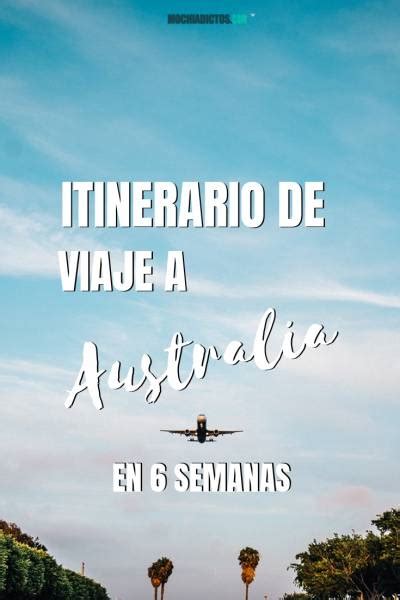 Itinerario De Viaje A Australia En Un Mes Y Medio 6 Semanas