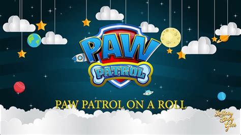 Paw Patrol Paw Patrol On A Roll Lullaby Version By Scott Krippayne