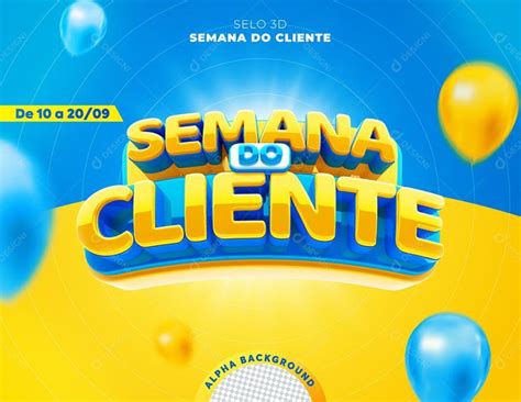 Quando É A Semana Do Cliente - Baixar Semana do Cliente Selo 3D