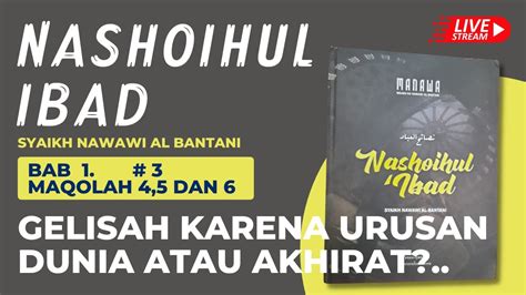 Pembacaan Nashoihul Ibad 3 Maqolah 4 5 Dan 6 I Kajian Kitab Nashoihul