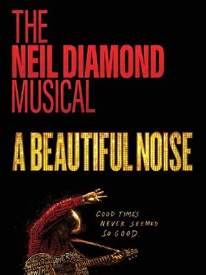 A Beautiful Noise, The Neil Diamond Musical - Did They Like It?