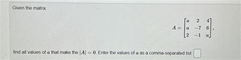 Solved Given The Matrixa A A A Find All Values Of A Chegg