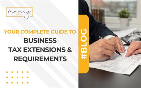 Your Complete Guide To Business Tax Extensions And Requirements Manay Cpa