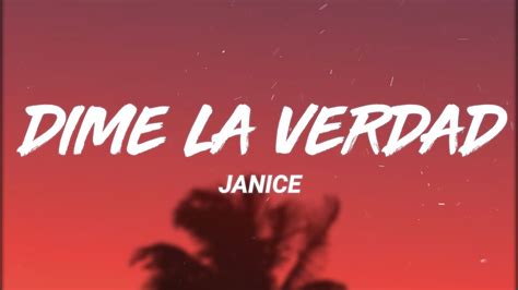 Janice Dime La Verdad Letra Lyrics Youtube