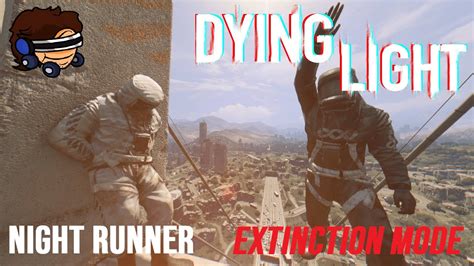 EXTINCTION MODE Dying Light Night Runner Mod V7 0 Part 3 YouTube