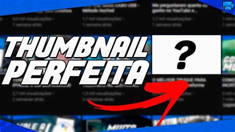 Thumbnail Dicas Para Criar Uma Perfeita Para Seus V Deos Youtube