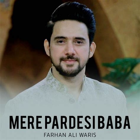 Mere Pardesi Baba Album By Farhan Ali Waris Spotify