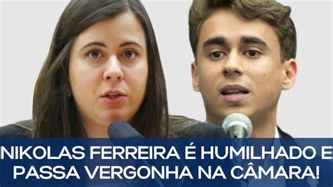 NIKOLAS FERREIRA É HUMILHADO E PASSA VERGONHA NA CÂMARA YouTube