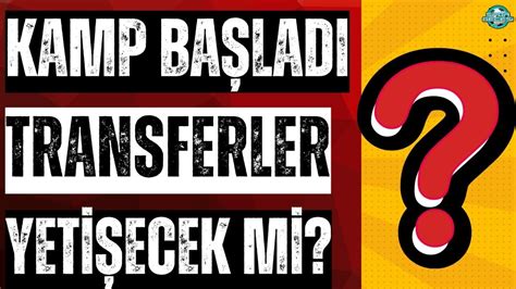 Galatasarayda Kamp Ba Lad Transferler Yeti Ecek Mi Spanya