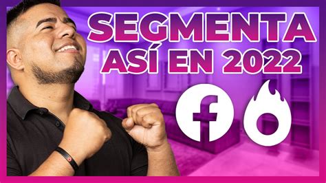 Como Segmentar En Facebook Ads Actualizado Curso Gratis De