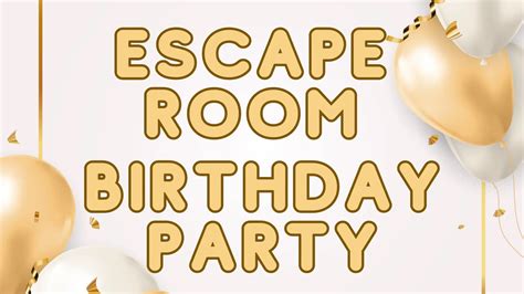 Escape Room Birthday Parties Engaging Unique And Memorable Experiences For All Ages Escape