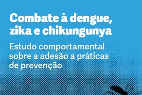 Combate à Dengue Zika E Chikungunya Estudo Comportamental Sobre A