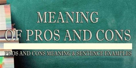 Pros And Cons Meaning & Sentence Examples