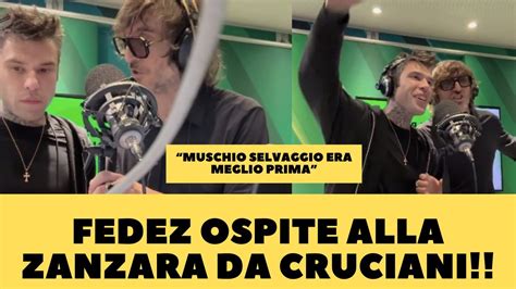 FEDEZ OSPITE DA CRUCIANI ALLA ZANZARA PARLA DI MUSCHIO SELVAGGIO YouTube